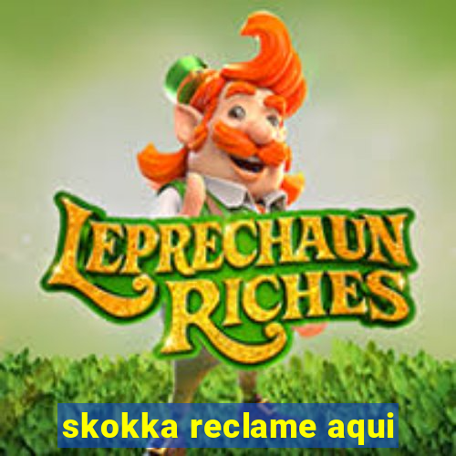 skokka reclame aqui